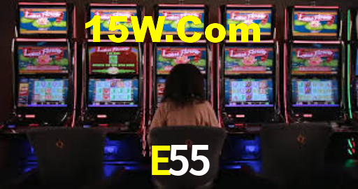 E55,E55 Bet